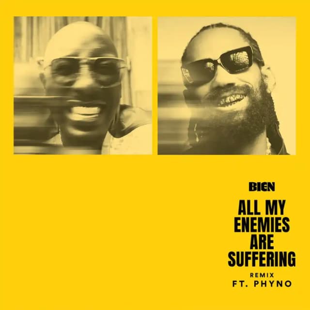 All My Enemies Are Suffering (Remix) by Bien ft. Phyno Mp3 Download
