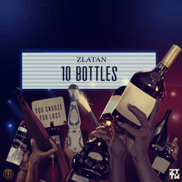 10 Bottles by Zlatan Mp3 Download