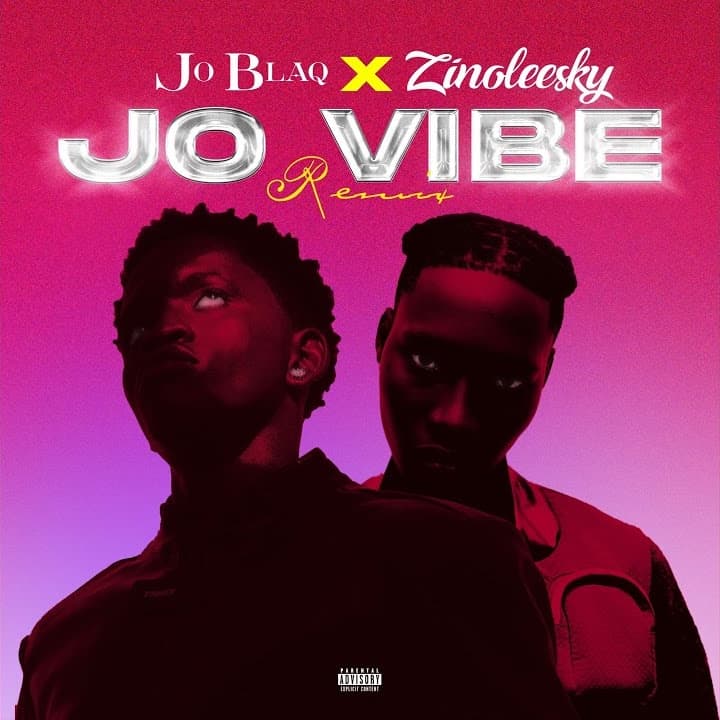 Jo Vibe Remix by JoBlaq, Zinoleesky