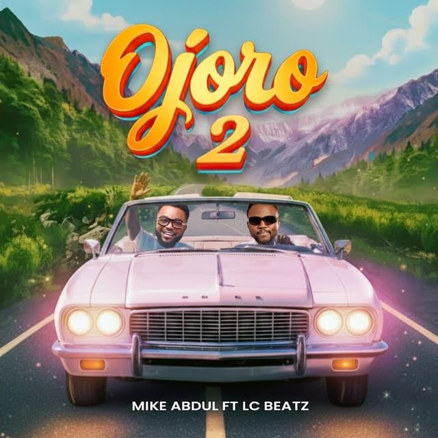 Ojoro 2 by Mike Abdul ft. LC Beatz Mp3 Download