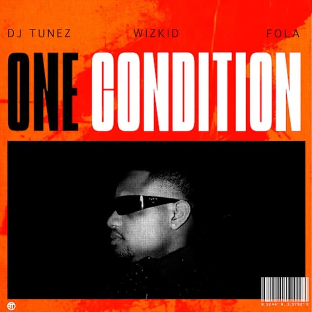 One Condition by DJ Tunez ft. Wizkid, FOLA Mp3 Download